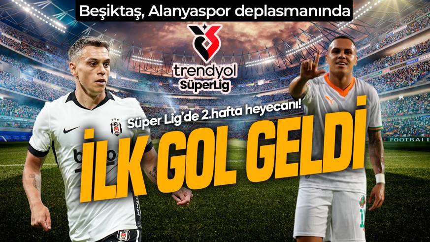 Kartal 2’de 2 peşinde! Beşiktaş, Alanyaspor deplasmanında! İlk gol geldi