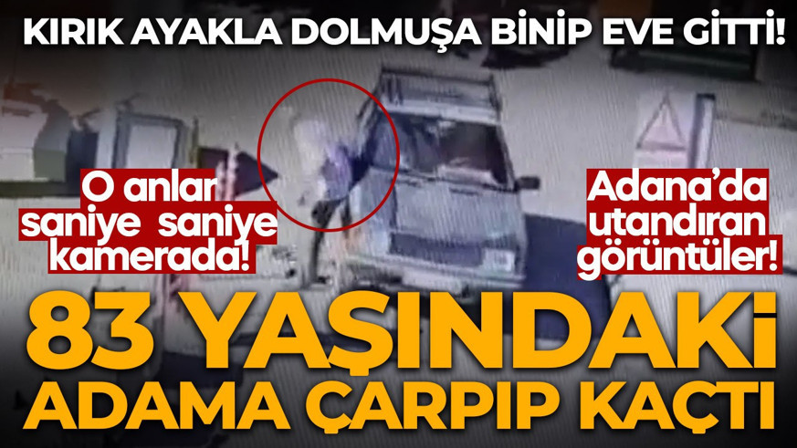 Adana'da utandıran görüntü! Çarpıp kaçtığı yaşlı adam kırık ayakla dolmuşa bindi