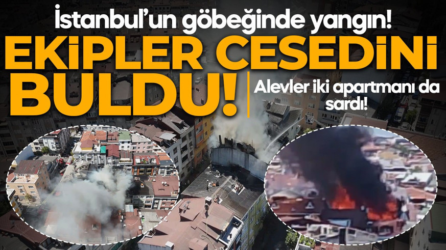 İstanbul'da yangın! Alevler 2 apartmana sıçradı! Bir ceset bulundu