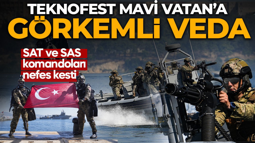 TEKNOFEST Mavi Vatan’a görkemli veda: SAT ve SAS komandoları nefes kesti