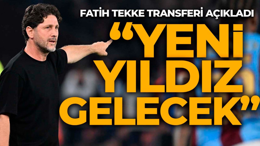 Fatih Tekke, Trabzonspor’un yeni transferini açıkladı: “Yeni yıldız gelecek”