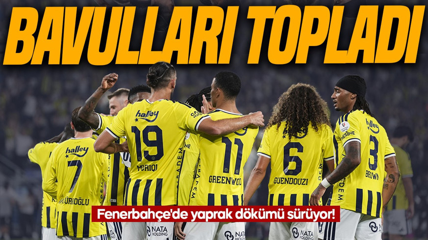 SON DAKİKA | Fenerbahçe'de yaprak dökümü sürüyor! Yıldız isim bavullarını topladı