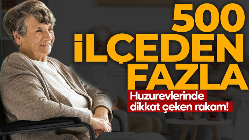 Huzurevleri ile ilgili çarpıcı soru önergesi! Bakan Göktaş yanıtladı: 500 ilçeden daha fazla kişi kalıyor
