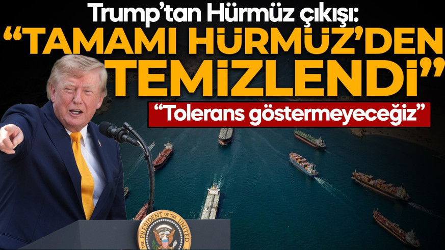 Trump duyurdu: "Hürmüz'deki tüm mayınlar temizlendi"