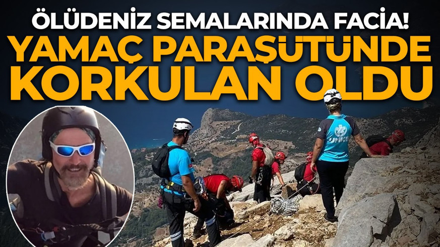 Ölüdeniz'den havalanmışlardı... Yamaç paraşütünde korkulan oldu!