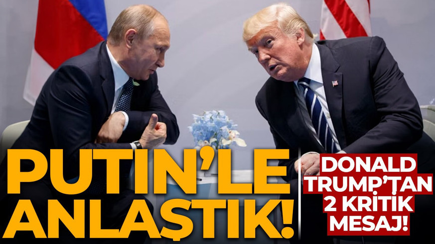 Trump’tan iki kritik açıklama: Biri Putin, diğeri Hürmüz