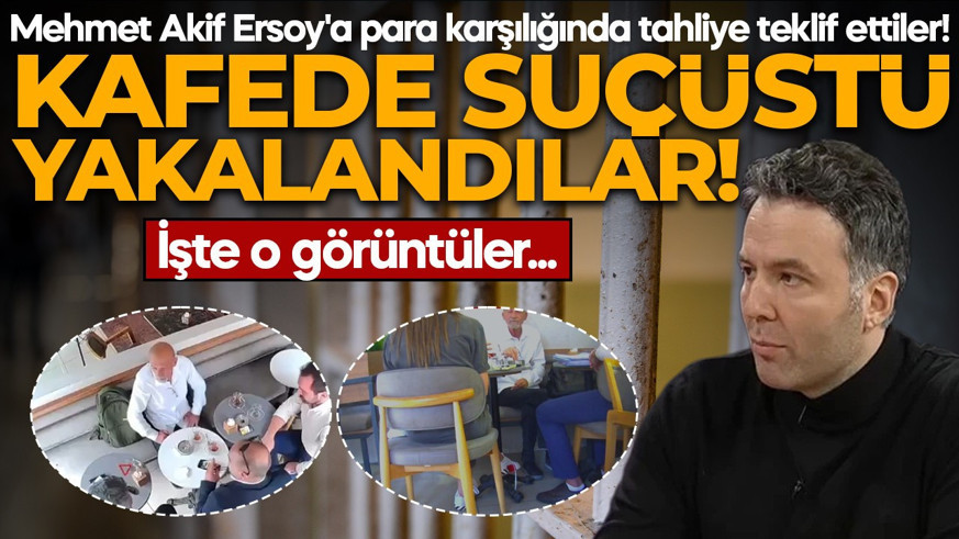 Mehmet Akif Ersoy'dan tahliye vaadiyle para istediler: 4 şüpheliye suçüstü