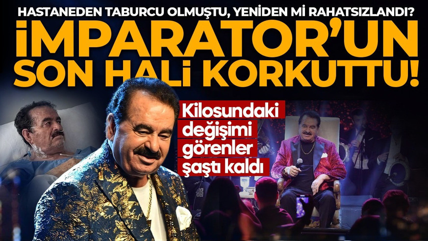 İbrahim Tatlıses'in son hali sevenlerini korkuttu! Kilosundaki değişimi görenler şaştı kaldı