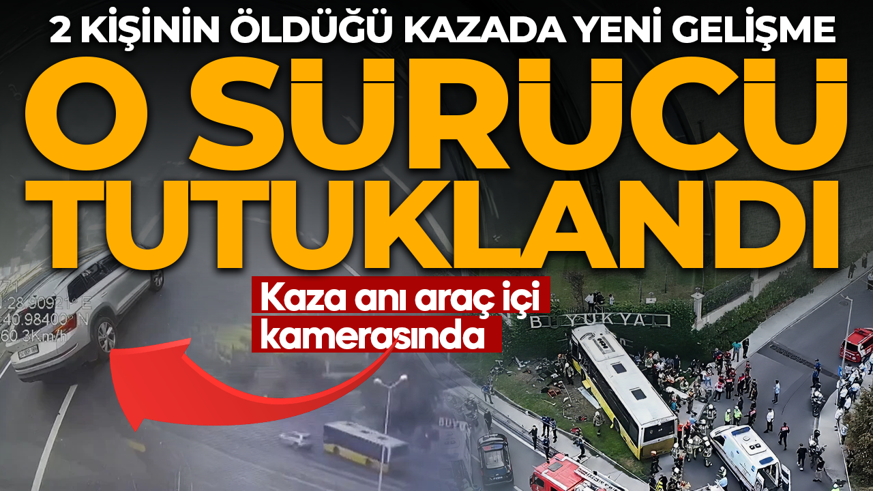 Zeytinburnu'nda 2 kişinin öldüğü kazada bir tutuklama! Kaza anı araç içi kamerasında