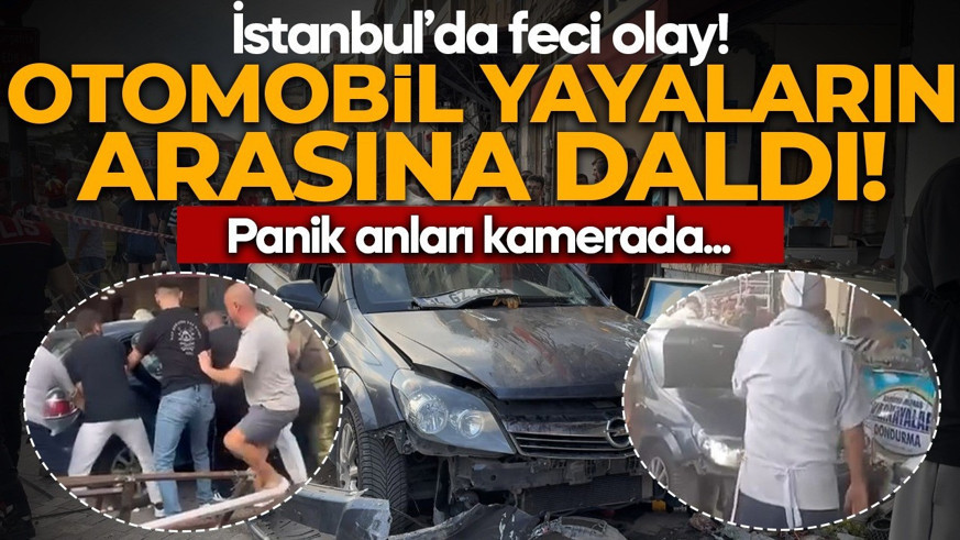 İstanbul'da otomobil yayaların arasına daldı! Yaralılar var