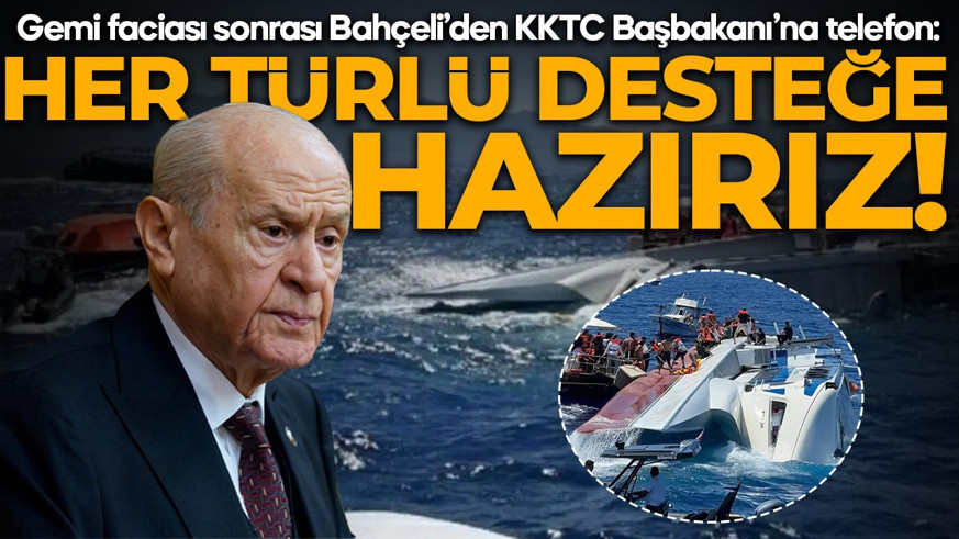 MHP Lideri Devlet Bahçeli KKTC Başbakanı’nı aradı: Her türlü desteğe hazırız!