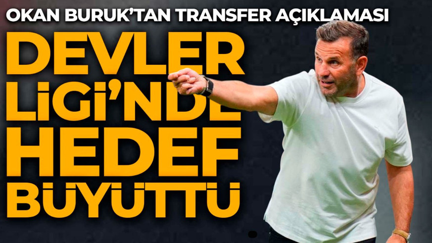 Okan Buruk, Şampiyonlar Ligi’nde hedef büyüttü! Transfer için sinyali verdi
