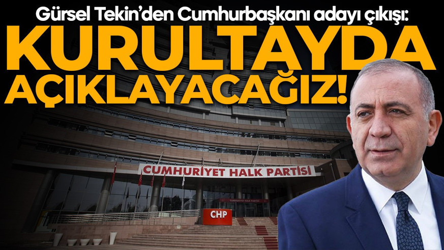 Gürsel Tekin’den Cumhurbaşkanı adayı çıkışı: Kurultayda açıklayacağız!