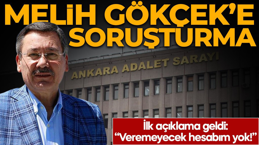 Melih Gökçek'e soruşturma! İlk açıklama geldi: "Veremeyecek hesabım yok"
