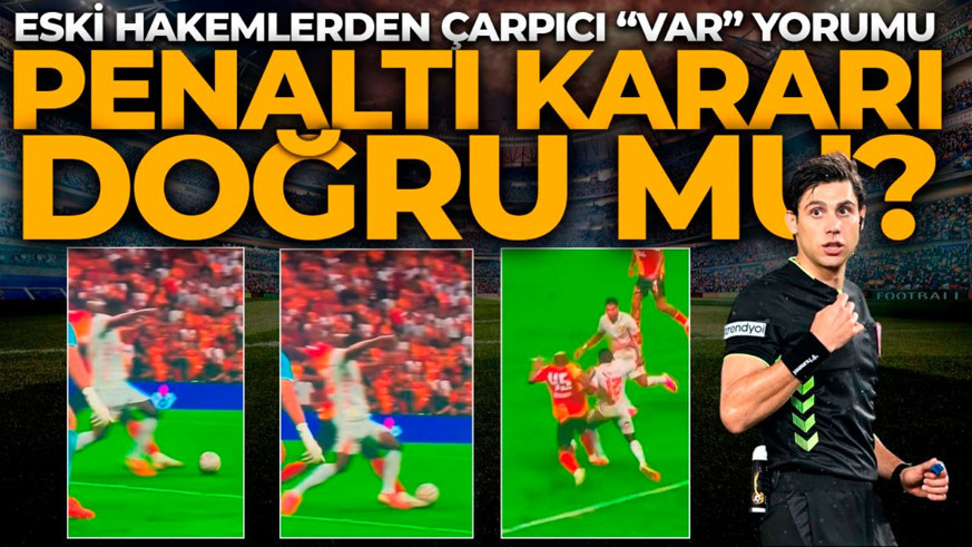 Galatasaray'ın Göztepe maçında kazandığı penaltı doğru mu? Eski hakemlerden VAR müdahalesi için olay sözler!