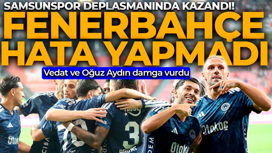 Fenerbahçe, Samsunspor’u deplasmanda yıktı! Beşiktaş derbisi öncesi hata yapmadı