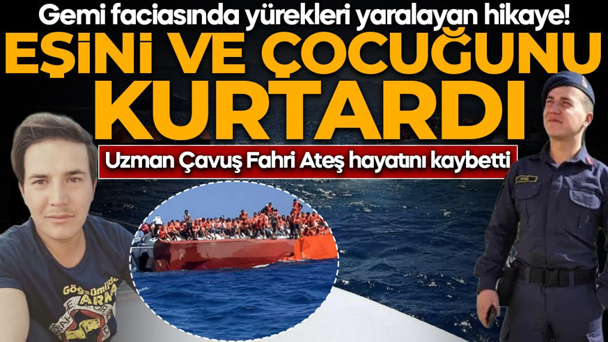 Gemi faciasında yürekleri yaralayan hikaye! Eşini ve çocuğunu kurtardı: Uzman Çavuş Fahri Ateş hayatını kaybetti