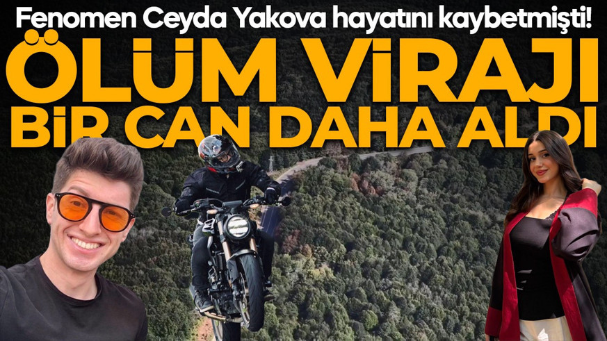 Fenomen Ceyda Yakova hayatını kaybetmişti! Ölüm virajı bir can daha aldı