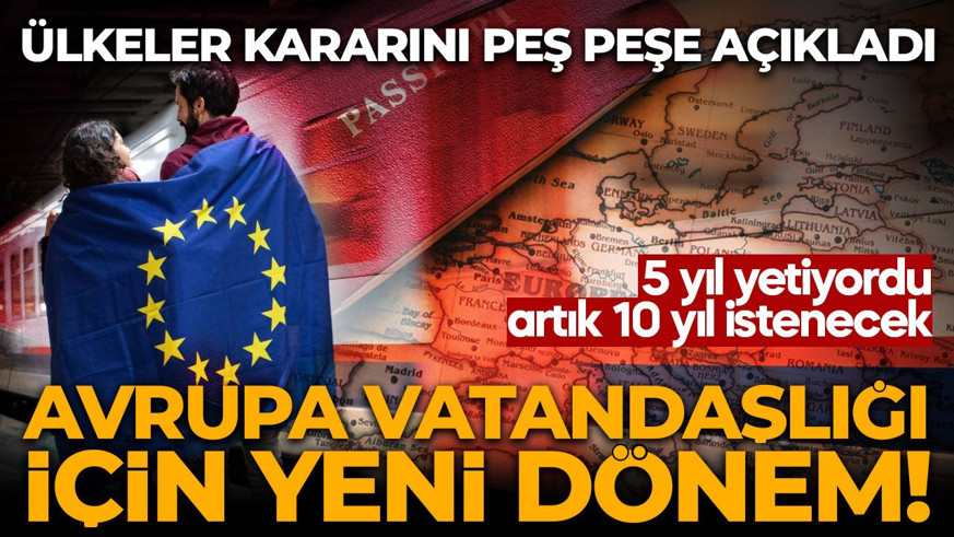 Avrupa vatandaşlık kapısını daraltıyor! Şartlar tek tek değişti