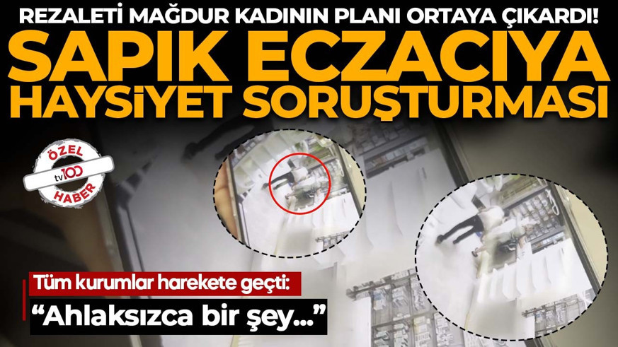Rezaleti mağdur kadının planı ortaya çıkardı! Sapık eczacıya ‘haysiyet’ soruşturması: "Ahlaksızca bir şey..."