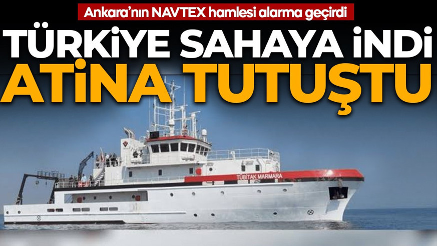 Türkiye sahaya indi, Atina alarma geçti! Ankara’nın NAVTEX hamlesi tutuşturdu