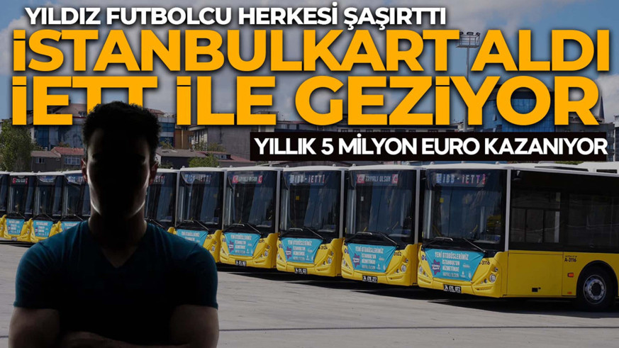 Senelik 5 milyon euro kazanıyor! İstanbul’da İETT otobüsüne biniyor: “Şehirde daha rahat dolaşabiliyorum”