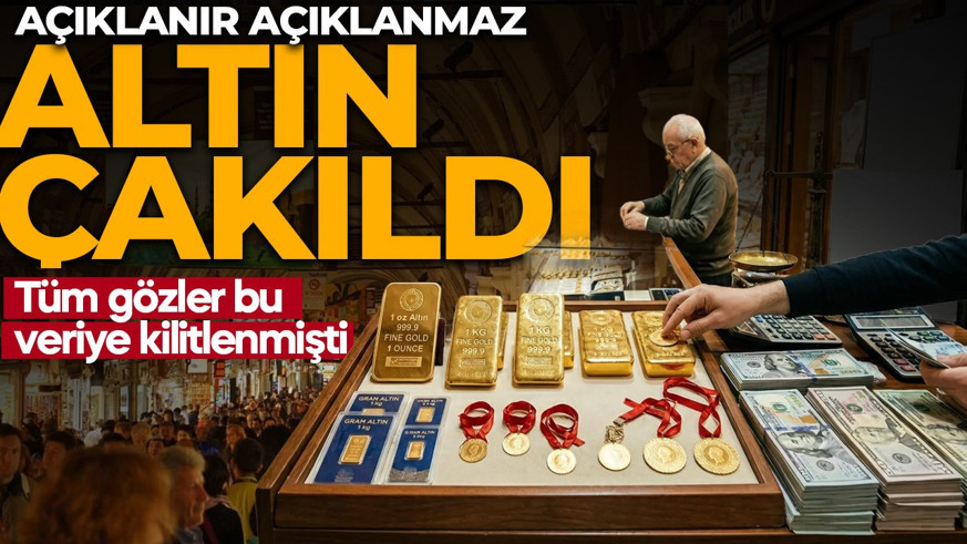 Tüm gözler bu veriye kilitlenmişti! Açıklanır açıklanmaz altın çakıldı