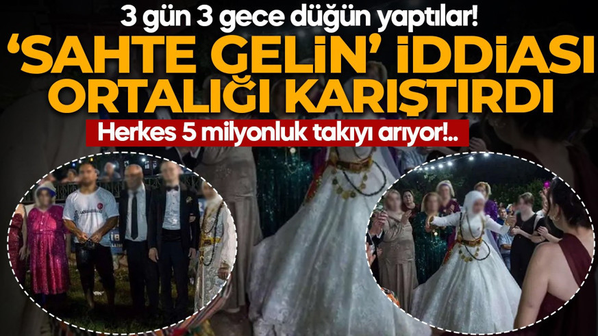 3 gün 3 gece düğün yaptılar! Evlilik başlamadan bitti: ‘Sahte gelin’ iddiası ortalığı karıştırdı