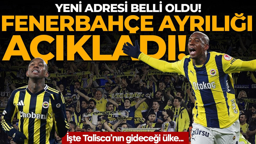 Fenerbahçe ayrılığı açıkladı! Talisca'nın yeni adresi belli oldu
