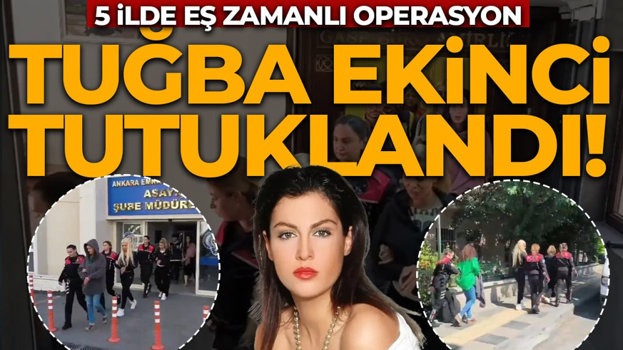 SON DAKİKA | 5 ilde müstehcenlik operasyonu: Tuğba Ekinci ve 3 kişi tutuklandı