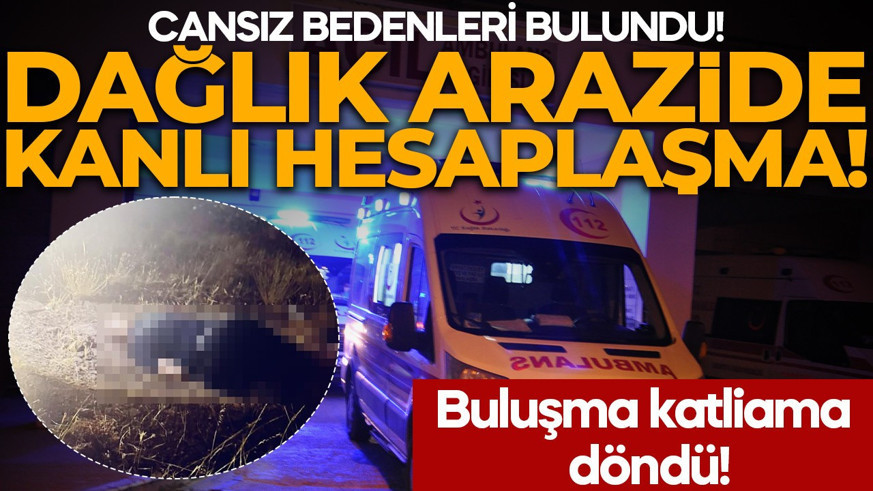 Dağlık arazide kanlı hesaplaşma! 2 ölü, 3 yaralı
