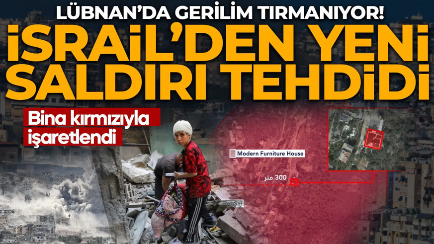 İsrail’den Lübnan’a yeni saldırı tehdidi: Bina kırmızıyla işaretlendi
