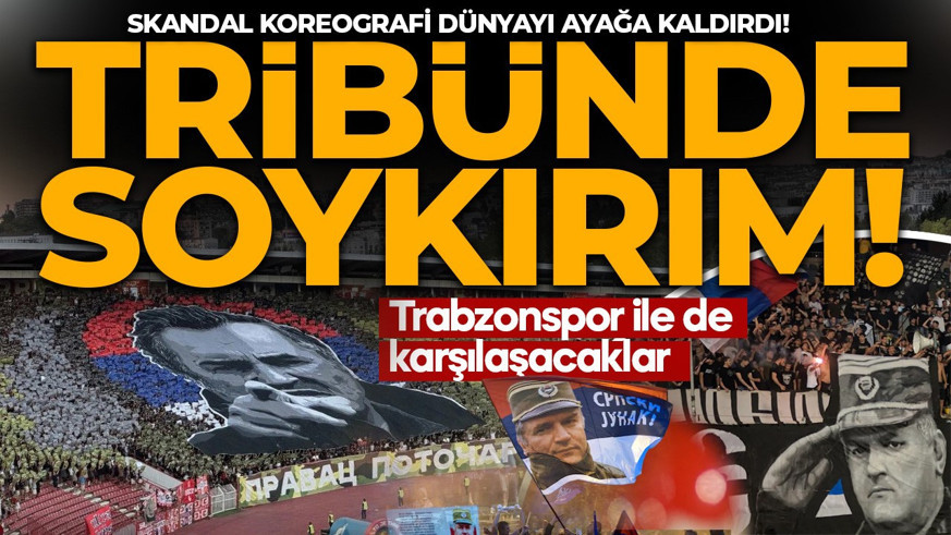Sırbistan'da rezalet! Skandal koreografi dünyayı ayağa kaldırdı! Trabzonspor ile de karşılaşacaklar
