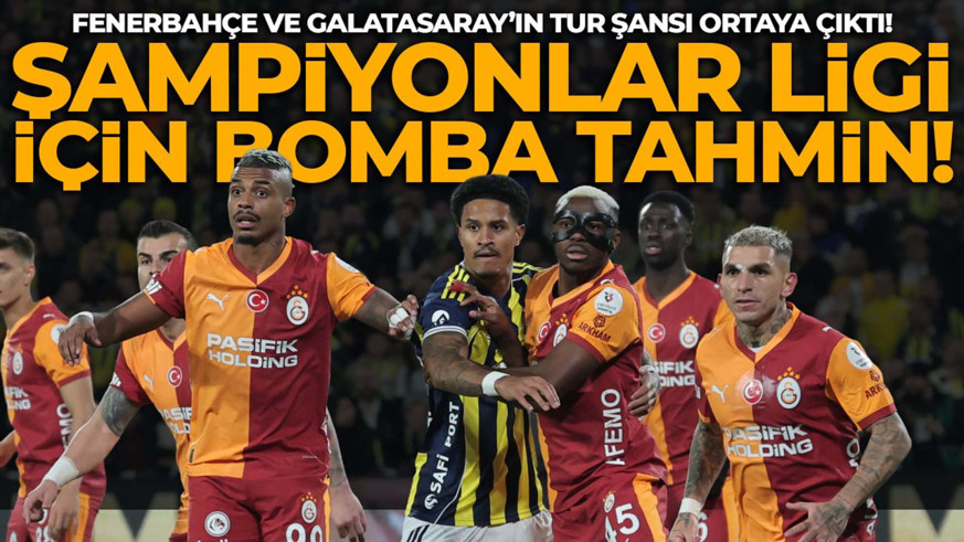 Şampiyonlar Ligi için bomba tahmin! Fenerbahçe ve Galatasaray’ın tur şansı ortaya çıktı!