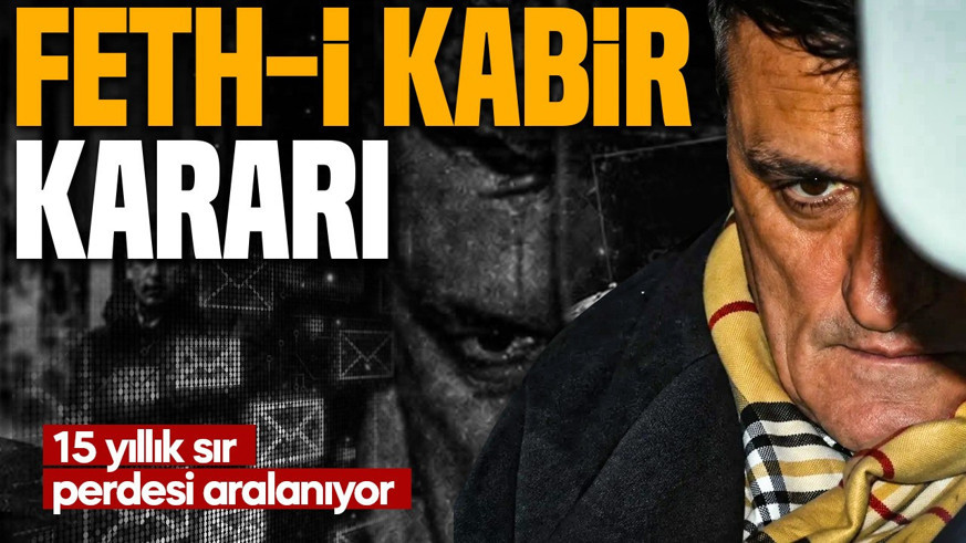 15 yıllık sır perdesi aralanıyor! Kaşif Kozinoğlu dosyasında feth-i kabir kararı!