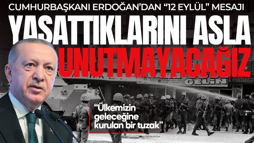 Cumhurbaşkanı Erdoğan'dan 12 Eylül paylaşımı: Ülkemizin geleceğine kurulan bir tuzak