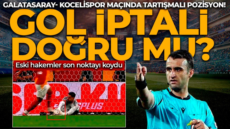 Galatasaray- Kocaelispor maçında tartışmalı pozisyon! VAR devreye girdi, gol iptal edildi! Karar doğru mu?