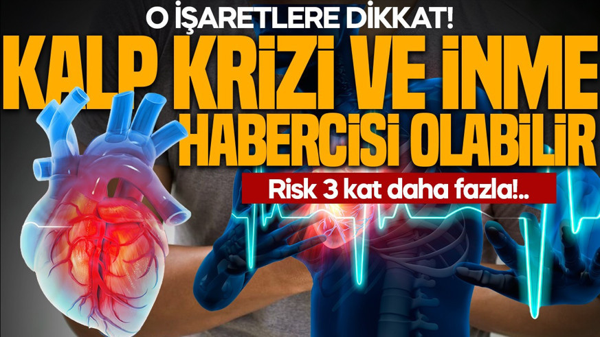 O işarete dikkat! Kalp krizi ve inme habercisi olabilir
