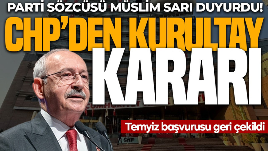 Parti Sözcüsü Müslim Sarı duyurdu! CHP'den butlan davası kararı: Temyiz başvurusu geri çekildi