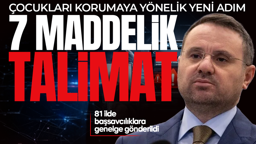 Bakan Gürlek’ten çocukları korumaya yönelik 7 maddelik talimat! 81 ile genelge gönderildi