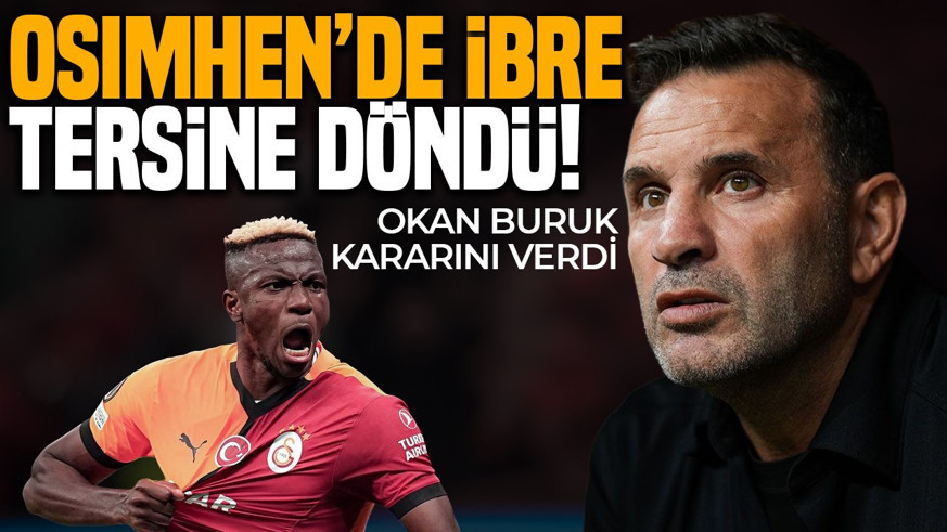 Osimhen’de ibre tersine döndü! Okan Buruk kararını verdi