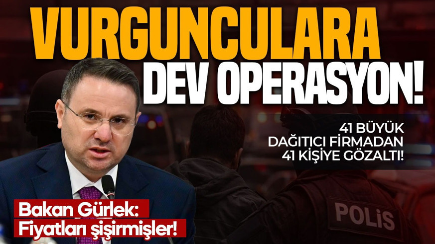 Bakan Gürlek duyurdu:Yaş sebze ve meyvede fiyat manipülasyonu operasyonu: 41 yöneticiye gözaltı kararı