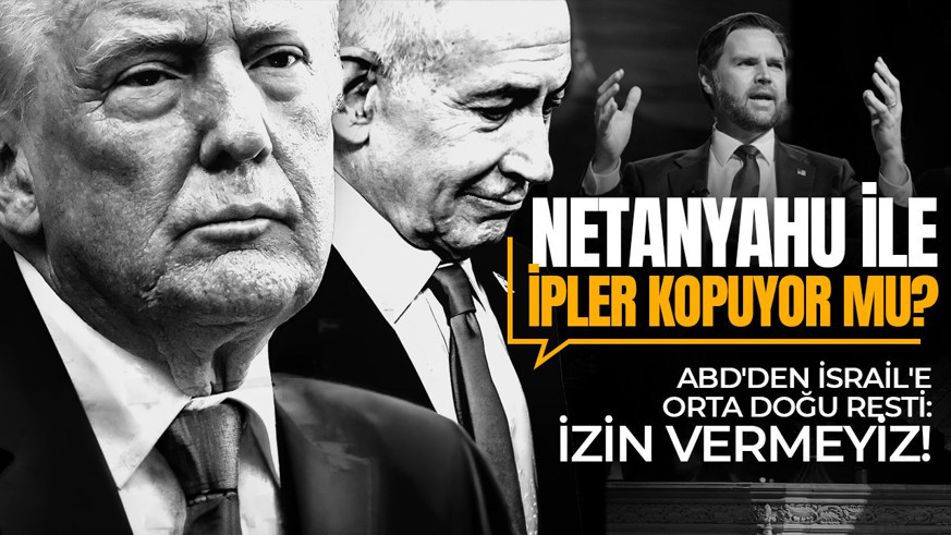 Netanyahu ile ipler kopuyor mu? ABD'den İsrail'e Orta Doğu resti: İzin vermeyiz!