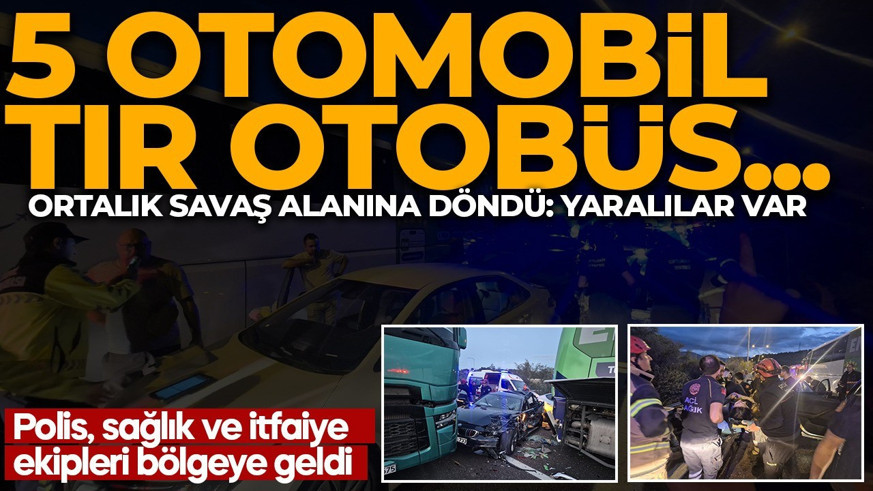 Ortalık savaş alanına döndü! 5 otomobil, TIR ve otobüs birbirine girdi: Çok sayıda yaralı var