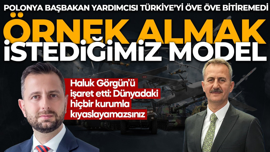 Polonya Başbakan Yardımcısı Türkiye’yi öve öve bitiremedi: Örnek almak istediğimiz model! Haluk Görgün’ü işaret etti: Dünyadaki hiçbir kurumla kıyaslayamazsınız