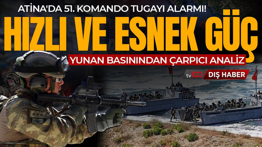 Atina'da 51. Komando Tugayı alarmı! Yunan basınından çarpıcı analiz: Hızlı ve esnek bir güç