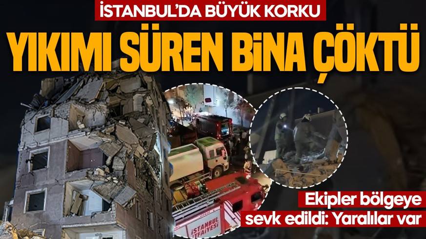 SON DAKİKA | İstanbul, Küçükçekmece'de büyük korku! Yıkımı süren bina çöktü: Yaralılar var!