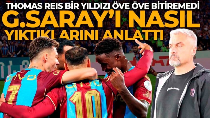 Trabzonspor teknik direktörü Reis, Galatasaray’ı nasıl yıktıklarını açıkladı! Salah'ı öve öve bitiremedi