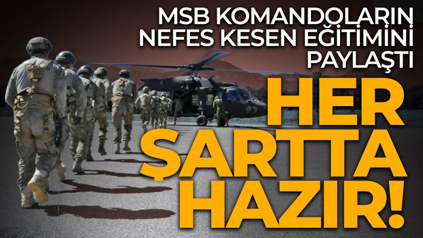 MSB görüntüleri paylaştı! Komandolardan nefes kesen eğitim