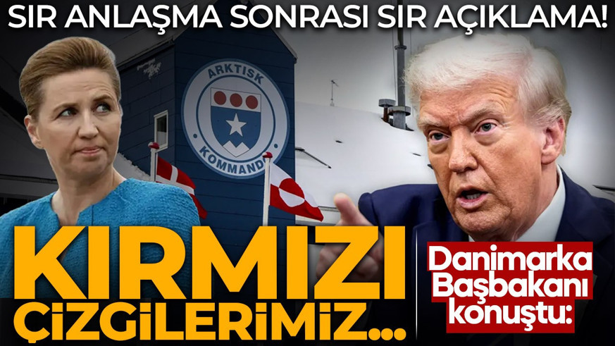 ABD ile Grönland anlaşması gündemde! Danimarka'dan sır anlaşma sonrası sır açıklama